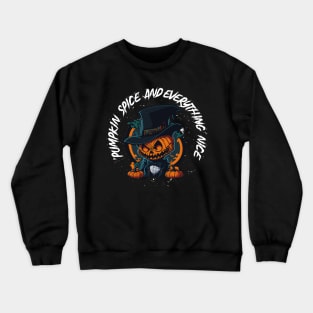 Pumpkin Spice And Everything Nice Crewneck Sweatshirt